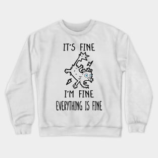 It's Fine I'm Fine Everything Is Fine,Sarcastic Cat Lover, Motivational Positivity Teacher Mom, Funny Introvert Mental Crewneck Sweatshirt